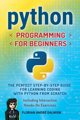 Coperta cărții 'Python Programming for Beginners: The Perfect Step-by-Step Guide for Learning Coding with Python from Scratch -'