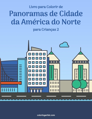 Livro para Colorir de Panoramas de Cidade da América do Norte para Crianças 2 - Nick Snels