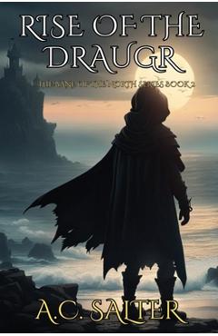 Coperta cărții 'Rise Of The Draugr: Epic Viking Fantasy - A. C. Salter'