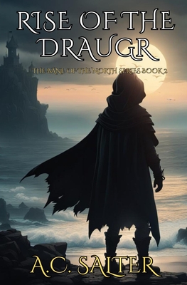 Rise Of The Draugr: Epic Viking Fantasy - A. C. Salter
