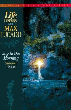 Coperta cărții 'Joy in the Morning: Studies on Peace - Max Lucado'