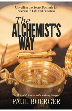 Coperta cărții 'The Alchemist's Way - Paul Boerger'