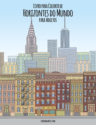 Livro para Colorir de Horizontes do Mundo para Adultos - Nick Snels