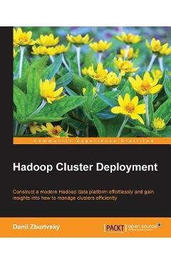 Coperta cărții 'Hadoop Cluster Deployment - Danil Zburivsky'