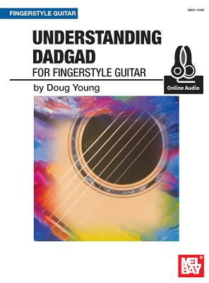 Understanding Dadgad for Fingerstyle Guitar -