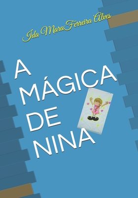 A Mágica de Nina - Jasione Ribeiro Soares