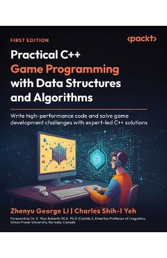 Coperta cărții 'Practical C++ Game Programming with Data Structures and Algorithms: Write high-performance code and solve game'