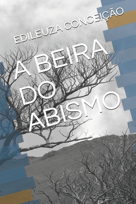 A Beira Do Abismo - Edileuza Conceição