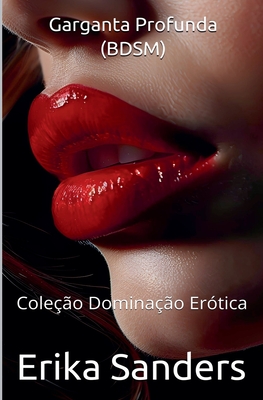 Garganta Profunda (BDSM) - Erika Sanders