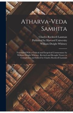 Coperta cărții 'Atharva-Veda Samhita; Translated With a Critical and Exegetical Commentary by William Dwight Whitney. Revised and'