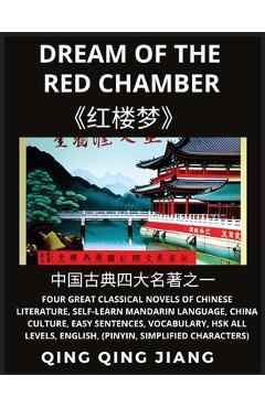 Coperta cărții 'Dream of the red Chamber - Four Great Classical Novels of Chinese Literature, Self-Learn Mandarin Chinese & Culture,'