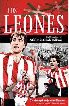 Poza produsului Los Leones: The Unique Story of Athletic Club Bilbao - Christopher Evans