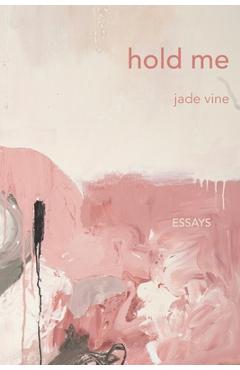 Coperta cărții 'Hold Me - Jade Vine'