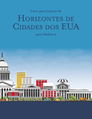 Livro para Colorir de Horizontes de Cidades dos EUA para Adultos 2 - Nick Snels