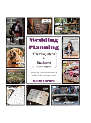 Coperta cărții 'Wedding Planning: Five Easy Steps & The Secret to Pull it Together - Kathy Forbes'