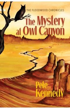 The Mystery at Owl Canyon - Pete Kennedy