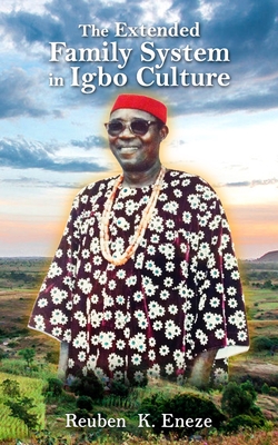 The Extended Family System in Igbo Culture: A Social Security System - Reuben Kezie Eneze