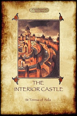The Interior Castle, or The Mansions (Aziloth Books) - St Teresa De Avila