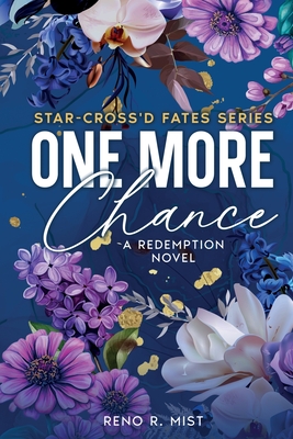One More Chance: A Redemption Novel - Reno R. Mist