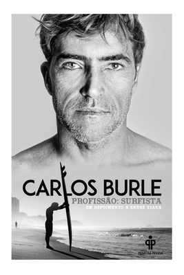 Carlos Burle - Profissão: surfista - Carlos Burle