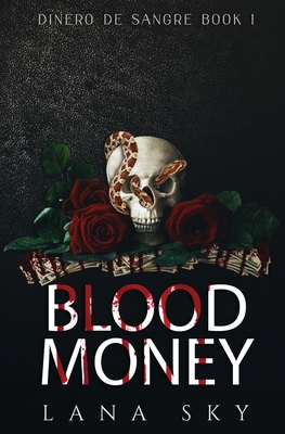 Blood Money: A Dark Cartel Romance - Lana Sky