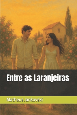 Entre as Laranjeiras - Matheus Jankovski