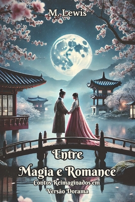 Entre Magia e Romance: Reinterpretações Dorama de Histórias Clássicas - 