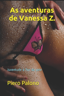 As aventuras de Vanessa Z.: Juventude à flor da pele - Piero Palono