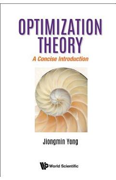 Poza produsului Optimization Theory: A Concise Introduction - Jiongmin Yong