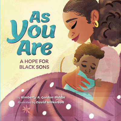 As You Are: A Hope for Black Sons - Kimberly A. Gordon Biddle