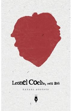 Coperta cărții 'Leonel Coelho, meu avô - Rafael Augusto Coelho Do Nascimento'