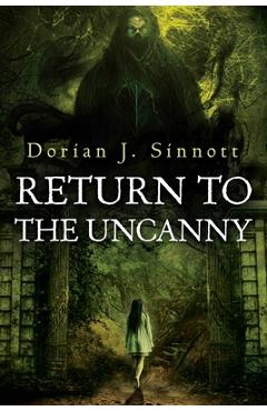 Coperta cărții 'Return to the Uncanny - Dorian J. Sinnott'