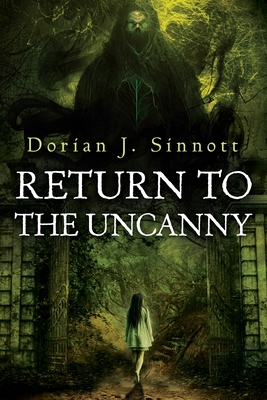 Return to the Uncanny - Dorian J. Sinnott