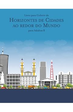 Poza produsului Livro para Colorir de Horizontes de Cidades ao redor do Mundo para Adultos 8 - Nick Snels