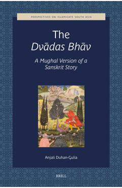 Coperta cărții 'The Dvādas Bhāv, a Mughal Version of a Sanskrit Story - Anjali Duhan-gulia'