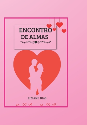 Encontro de Almas - Liziane Dias