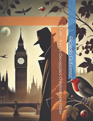 Entre Joias e Decepções: O Retorno de Robin - Ricardo Gutierrez