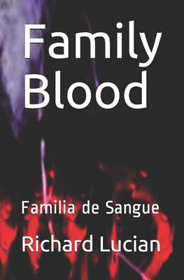Family Blood: Familia de Sangue - Richard Lucian