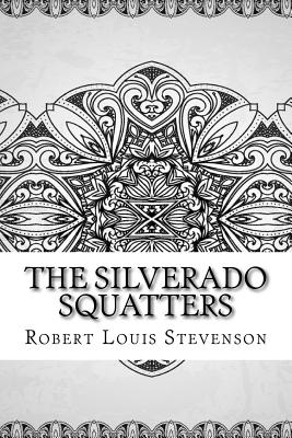 The Silverado Squatters - Robert Louis Stevenson