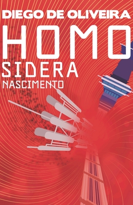 Homo Sidera - Nascimento - Diego De Oliveira