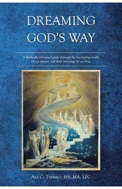Coperta cărții 'Dreaming God's Way - Ara C. Trembly Ma Lpc'