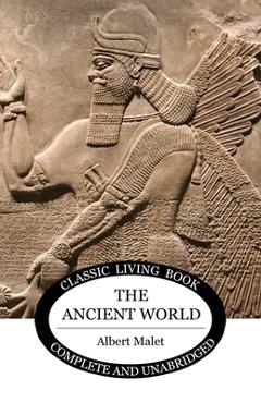 Coperta cărții 'The Ancient World - Albert Malet'