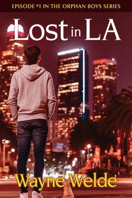 Lost in LA: Orphan Boys Mysteries - Wayne Welde