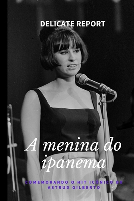 A menina do ipanema: Comemorando o hit icônico de Astrud Gilberto - Delicate Report