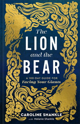 Coperta cărții 'The Lion and the Bear: A 100-Day Guide for Facing Your Giants - Melanie Shankle'