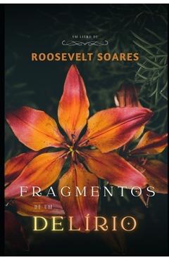Poza produsului Fragmentos de Um Delírio: Uma História Real - Roosevelt Soares