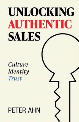 Coperta cărții 'Unlocking Authentic Sales - Peter Ahn'