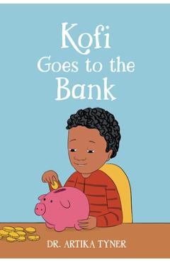 Poza produsului Kofi Goes to the Bank - Artika R. Tyner