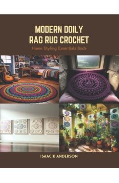 Coperta cărții 'Modern Doily Rag Rug Crochet: Home Styling Essentials Book - Isaac K. Anderson'