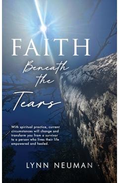 Coperta cărții 'Faith Beneath the Tears - Lynn Neuman'